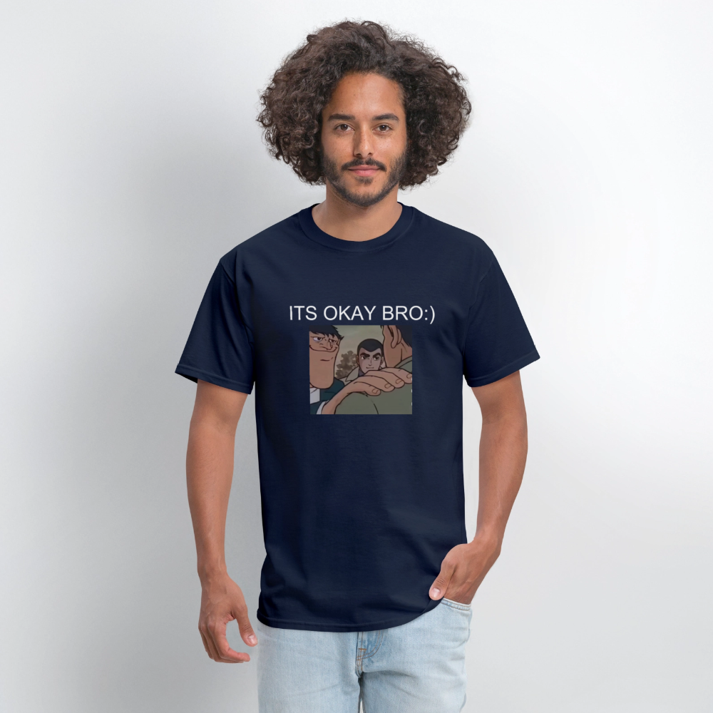 Men's T-Shirt | GILDAN 5000 ITS OKAY BRO:) - navy
