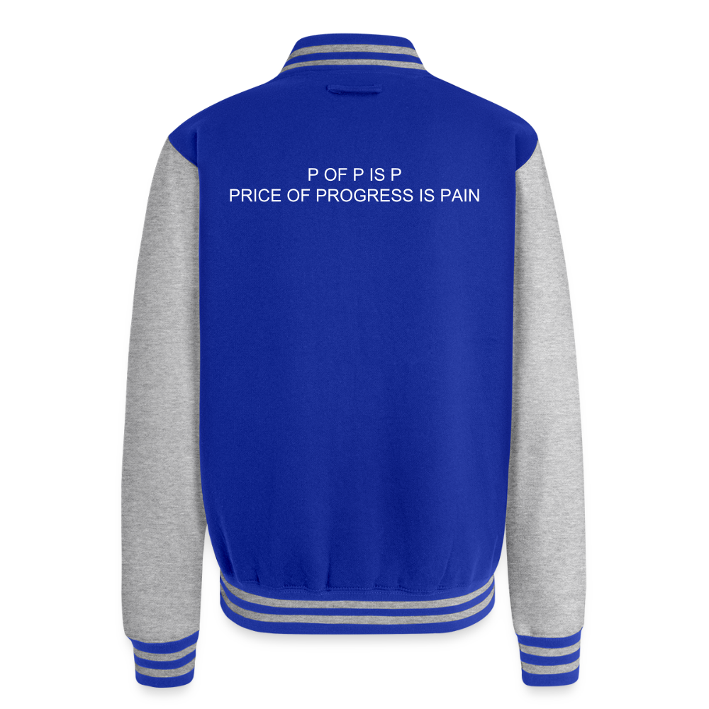 Just Hoods Heavyweight Letterman Jacket P OF P IS P PRICE OF PROGRESS IS PAIN - royal/heather grey