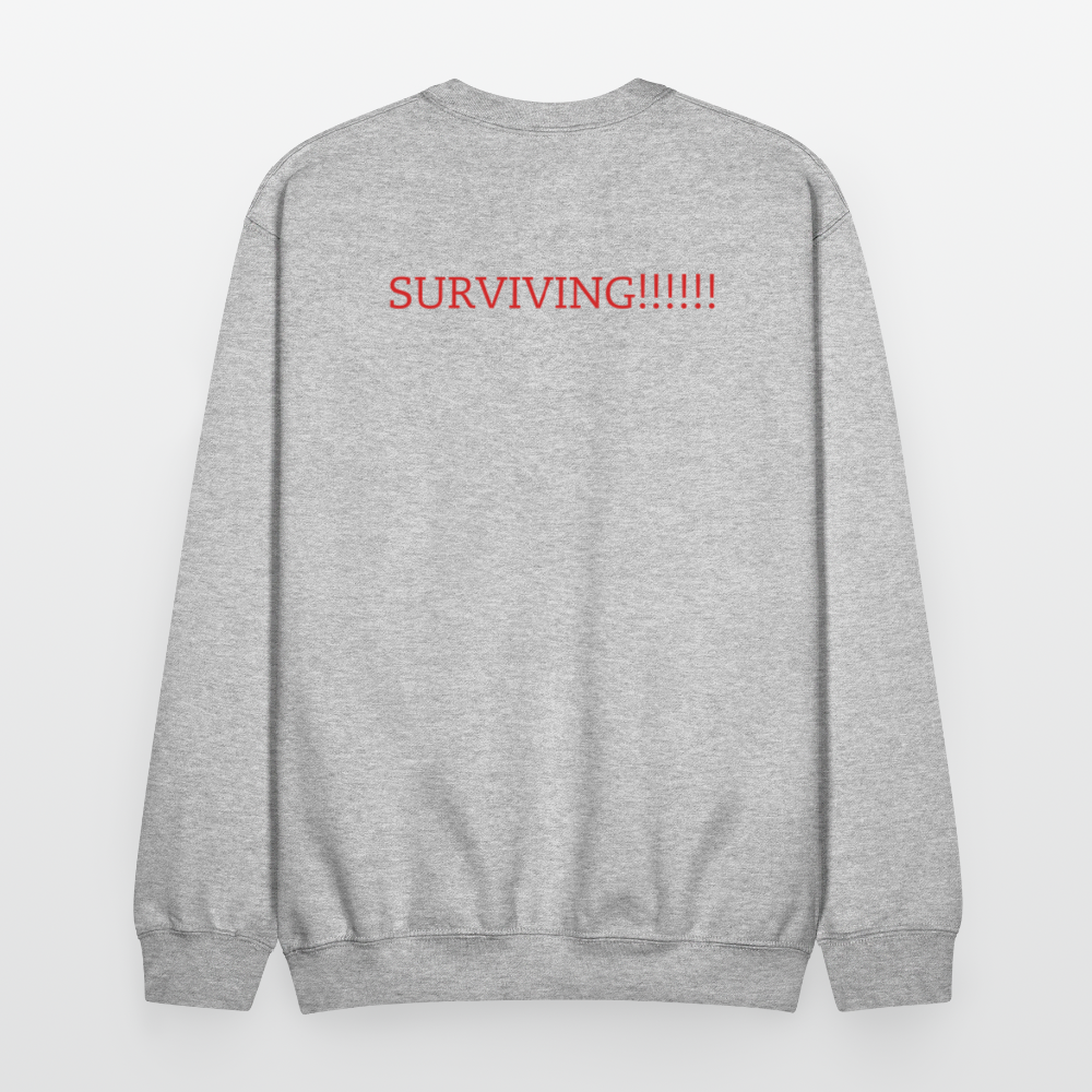 Crewneck Sweatshirt How are you doing? SURVIVING - heather gray