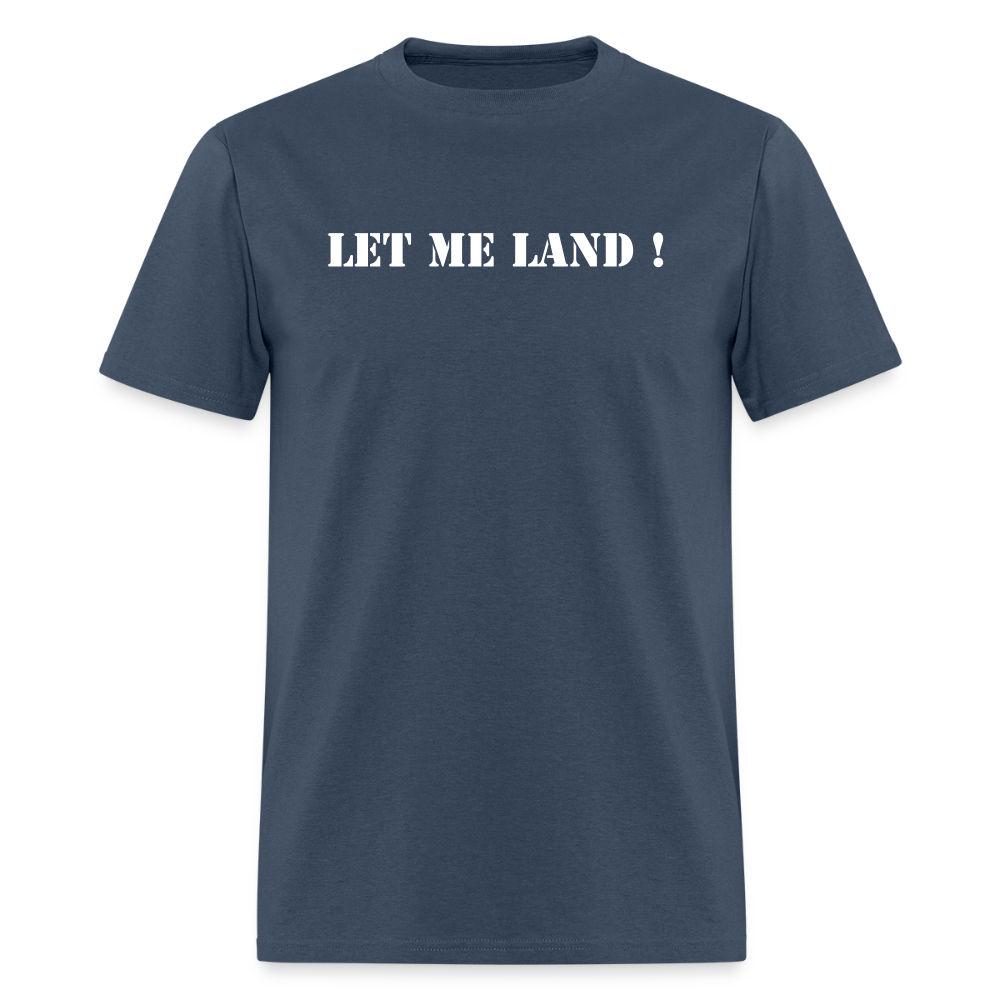 Men's T-Shirt | GILDAN 5000 LET ME LAND -  blue dusk