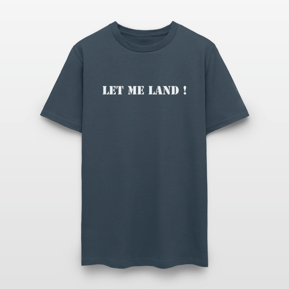 Men's T-Shirt | GILDAN 5000 LET ME LAND -  blue dusk