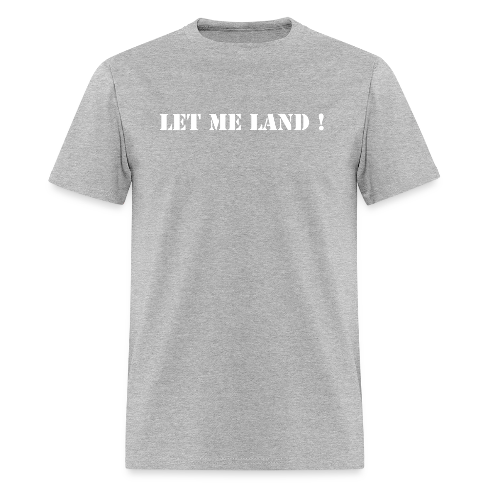 Men's T-Shirt | GILDAN 5000 LET ME LAND - heather gray