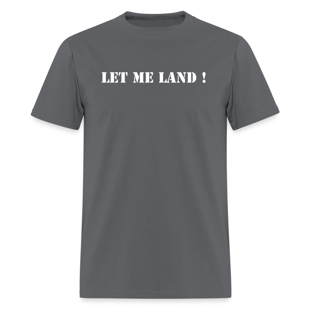 Men's T-Shirt | GILDAN 5000 LET ME LAND - charcoal
