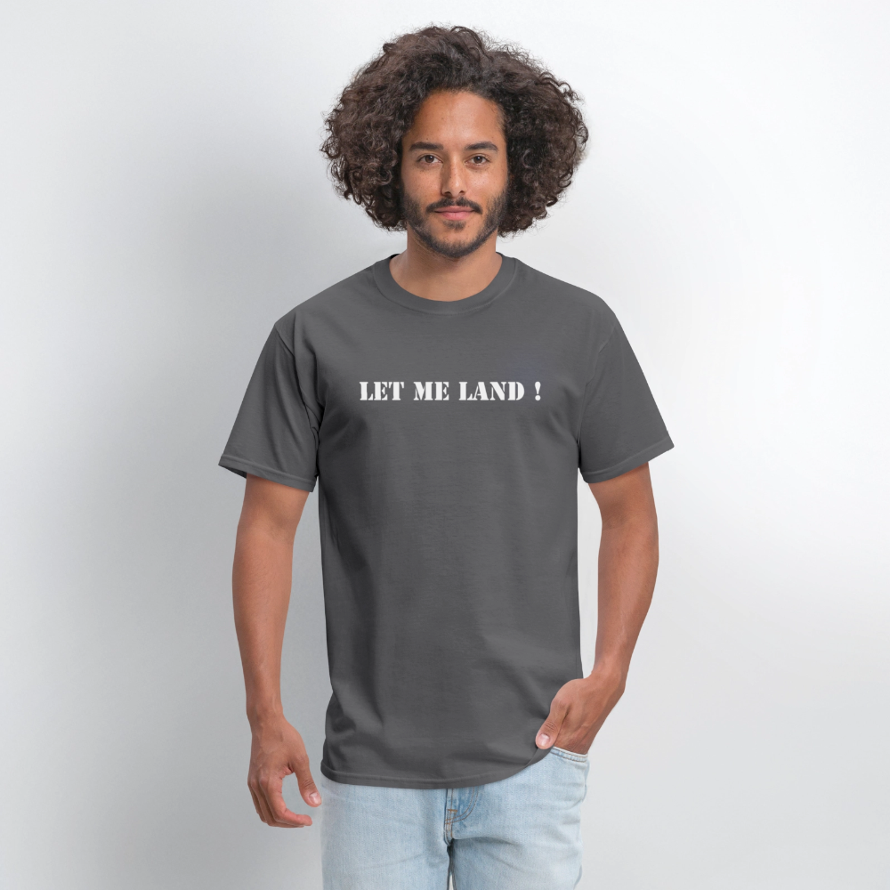 Men's T-Shirt | GILDAN 5000 LET ME LAND - charcoal