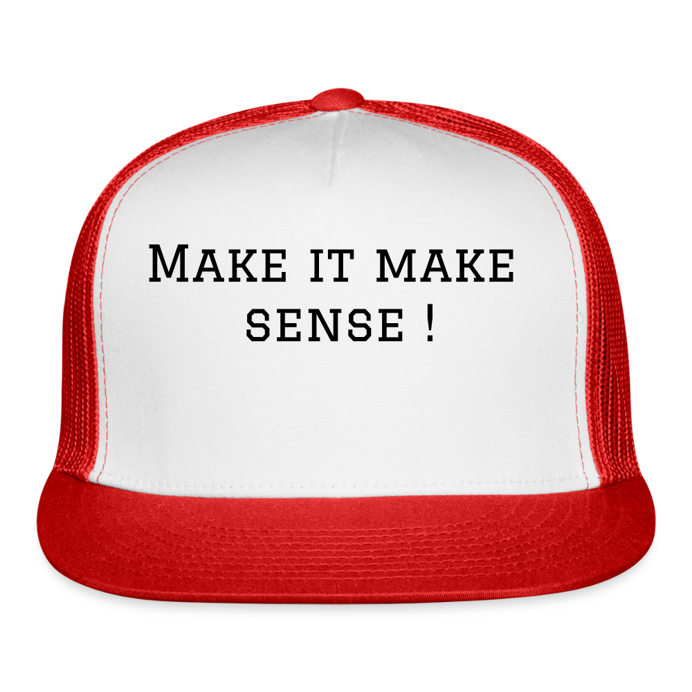 Trucker Hat Make it make sense ! - white/red
