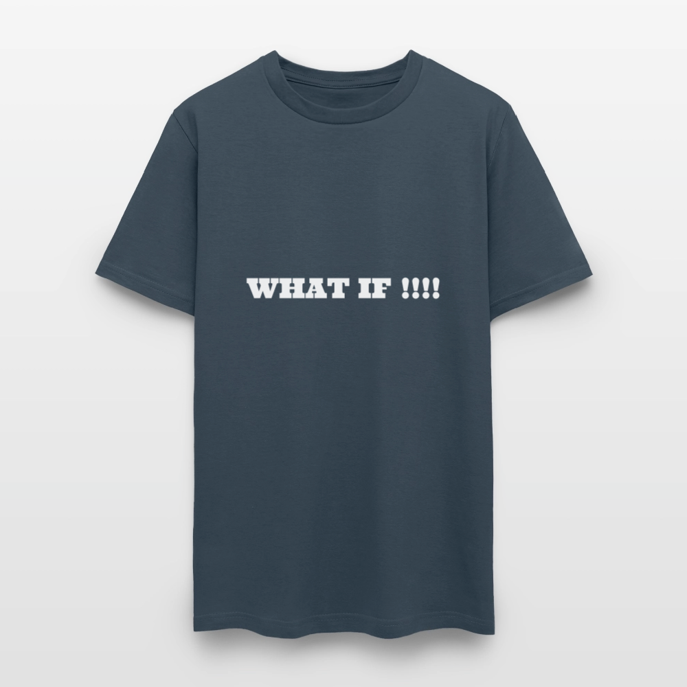 Men's T-Shirt | GILDAN 5000 WHAT IF !!!! -  blue dusk