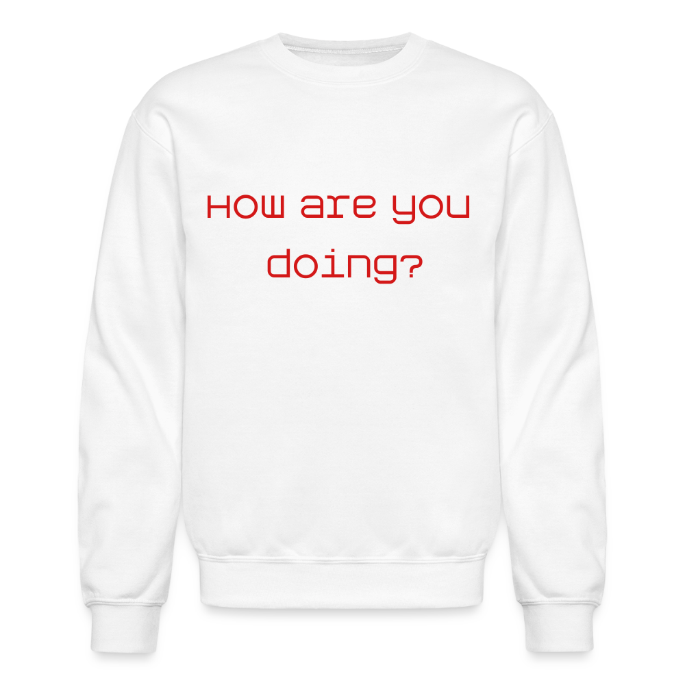 Crewneck Sweatshirt How are you doing? SURVIVING - white