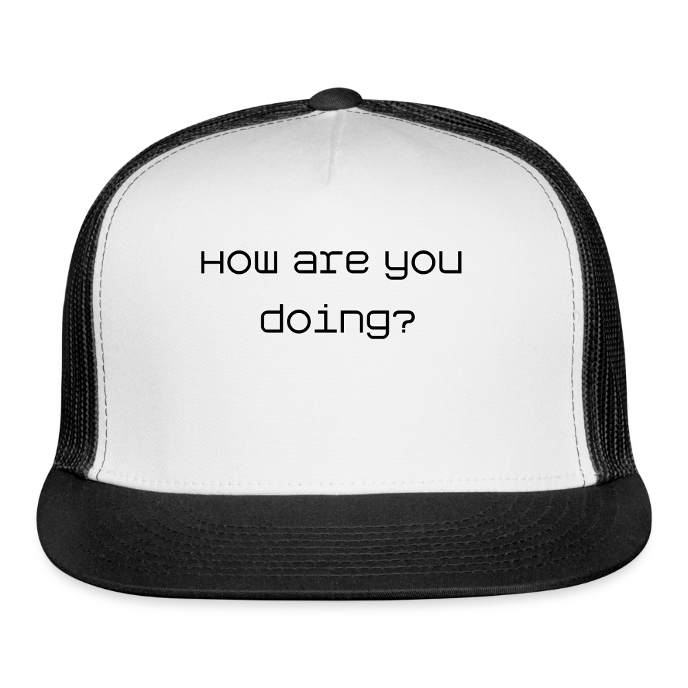 Trucker Hat How are you doing? - white/black