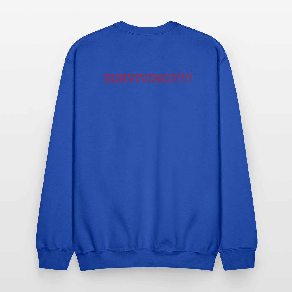 Crewneck Sweatshirt How are you doing? SURVIVING - royal blue