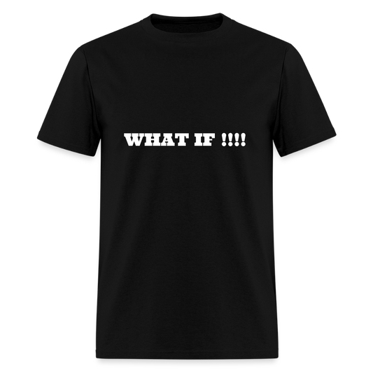 Men's T-Shirt | GILDAN 5000 WHAT IF !!!! - black