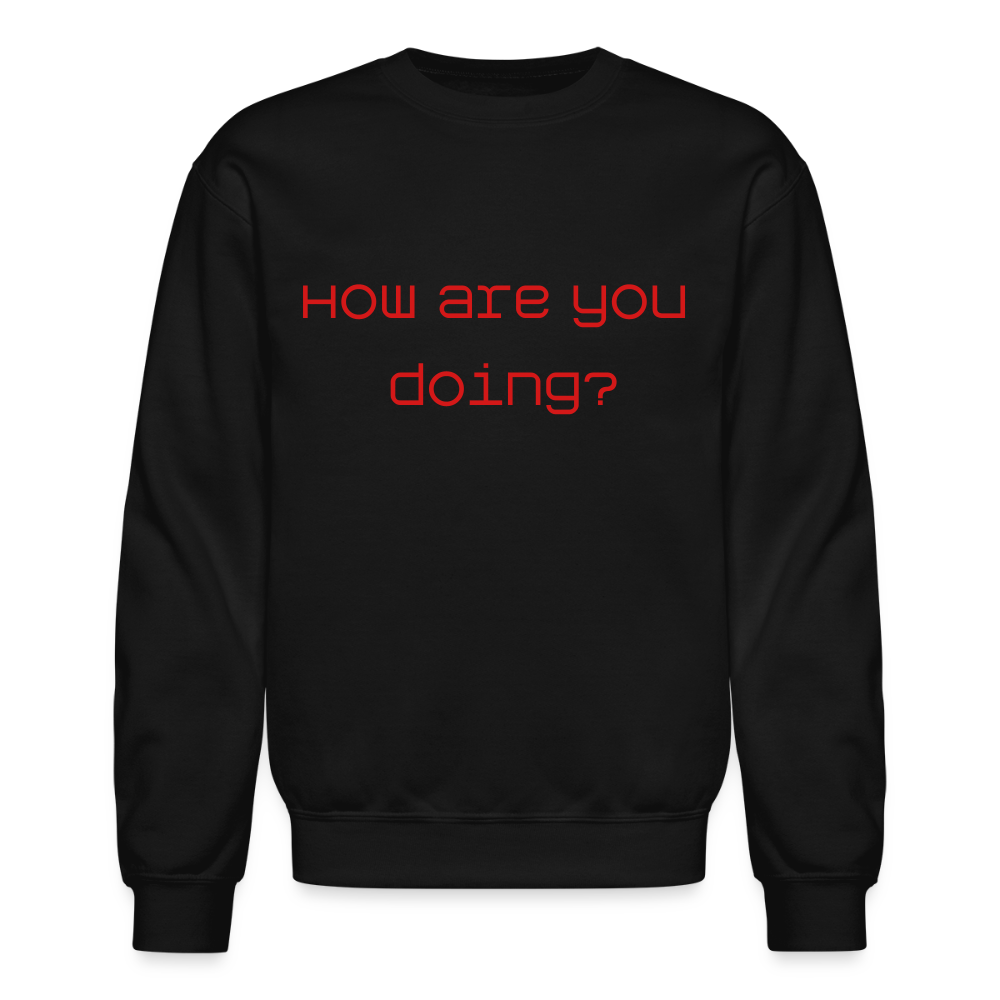 Crewneck Sweatshirt How are you doing? SURVIVING - black