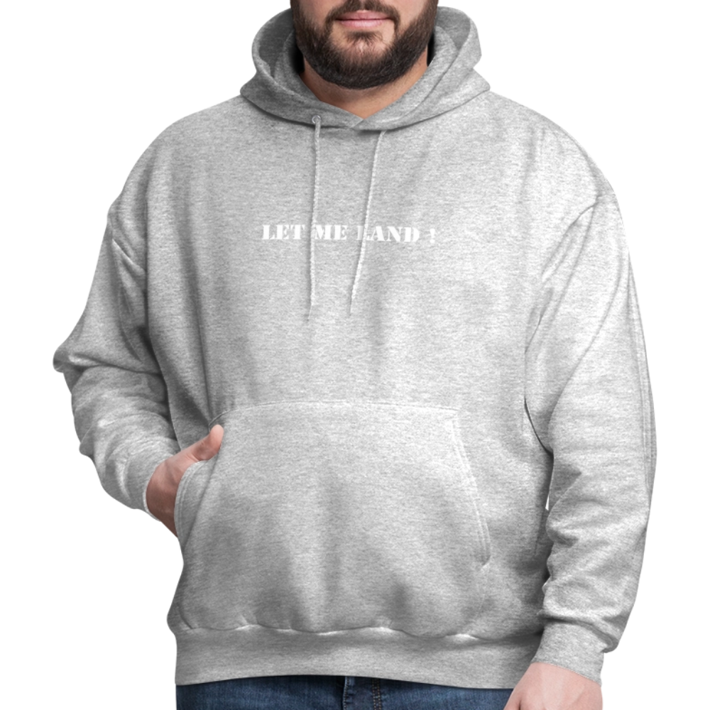 Men's Hoodie LET ME LAND ! - heather gray