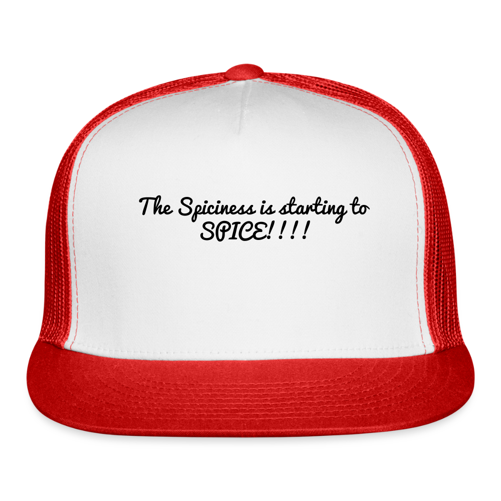 Trucker Hat The Spiciness is starting to  SPICE!!!! - white/red