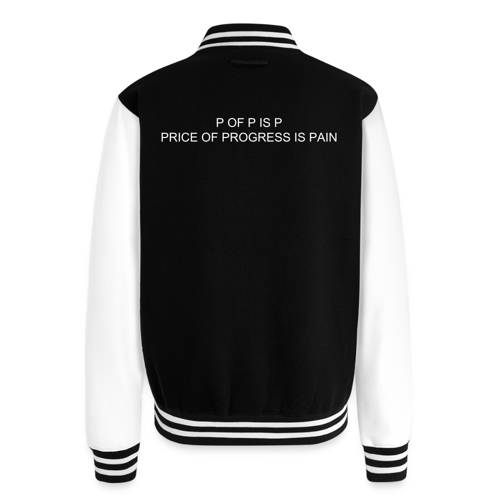 Just Hoods Heavyweight Letterman Jacket P OF P IS P PRICE OF PROGRESS IS PAIN - black/white