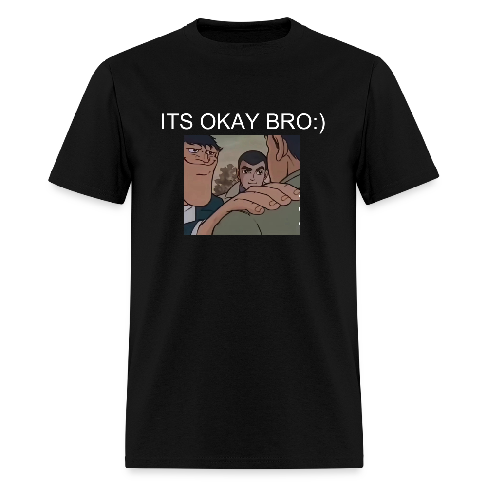 Men's T-Shirt | GILDAN 5000 ITS OKAY BRO:) - black