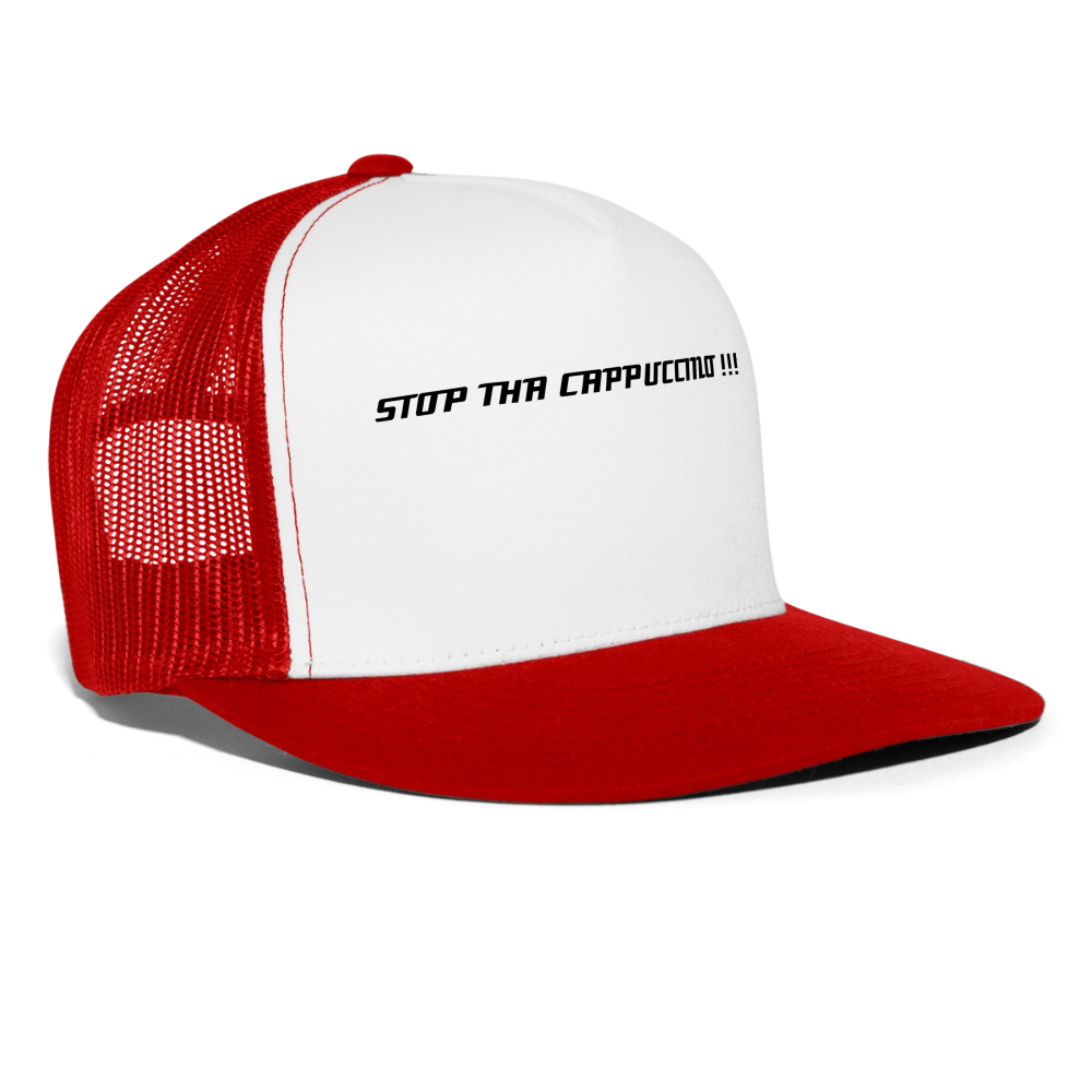 Trucker Hat STOP THA CAPPUCCINO !!! - white/red