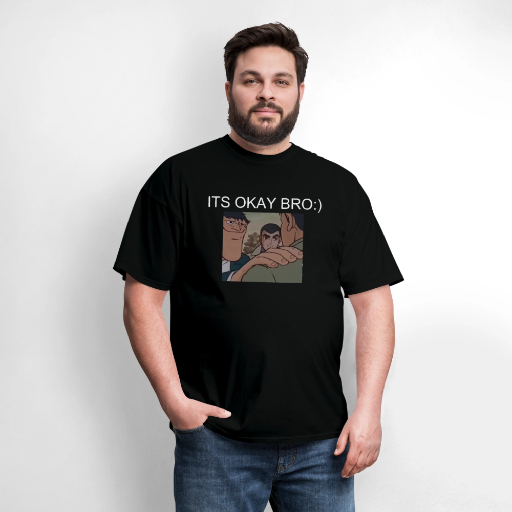 Men's T-Shirt | GILDAN 5000 ITS OKAY BRO:) - black