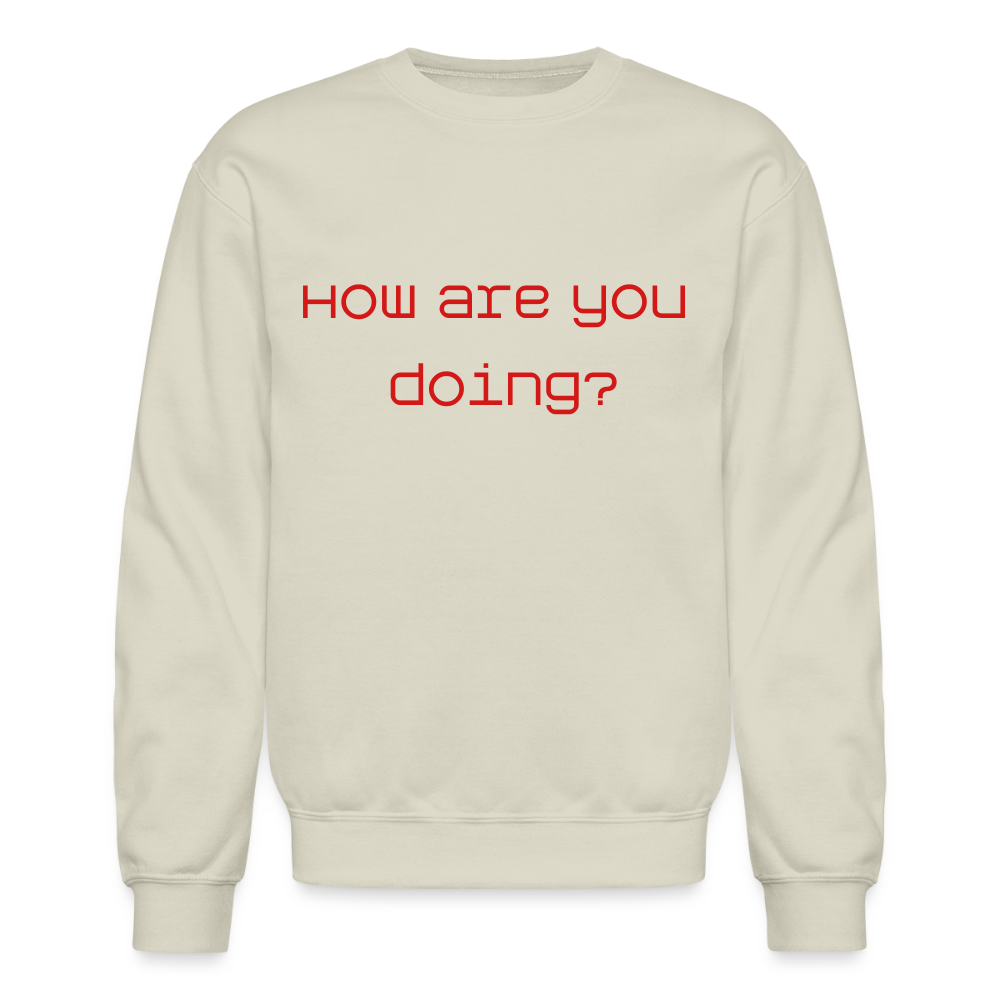 Crewneck Sweatshirt How are you doing? SURVIVING - Sand