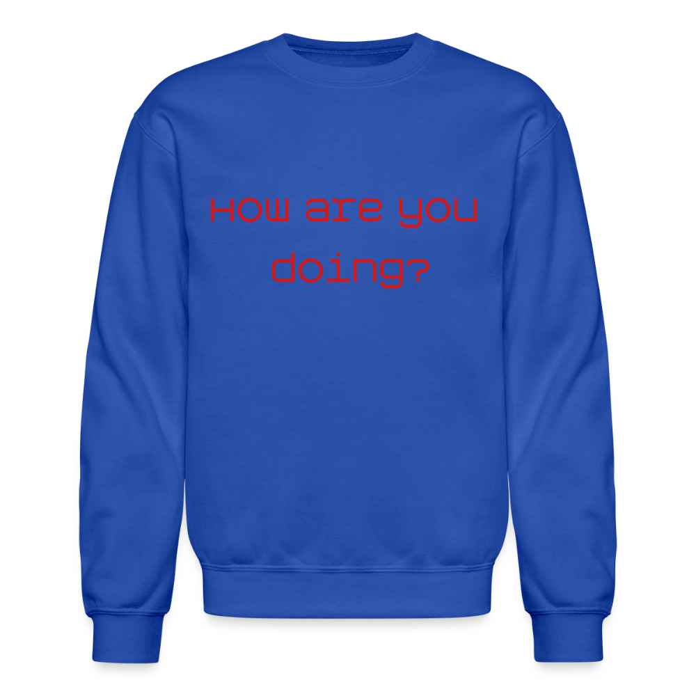 Crewneck Sweatshirt How are you doing? SURVIVING - royal blue