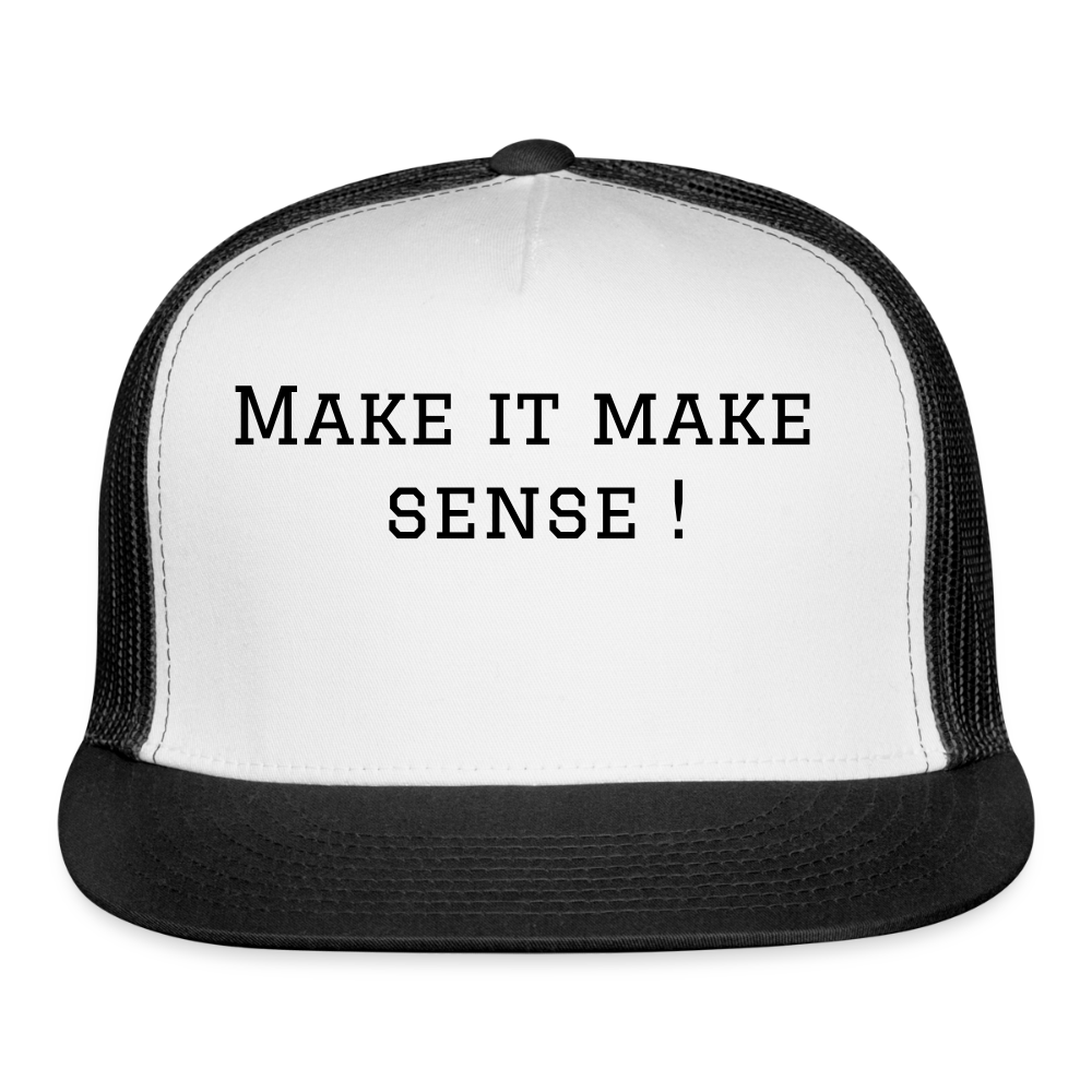 Trucker Hat Make it make sense ! - white/black