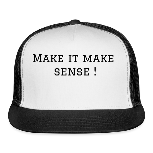 Trucker Hat Make it make sense ! - white/black