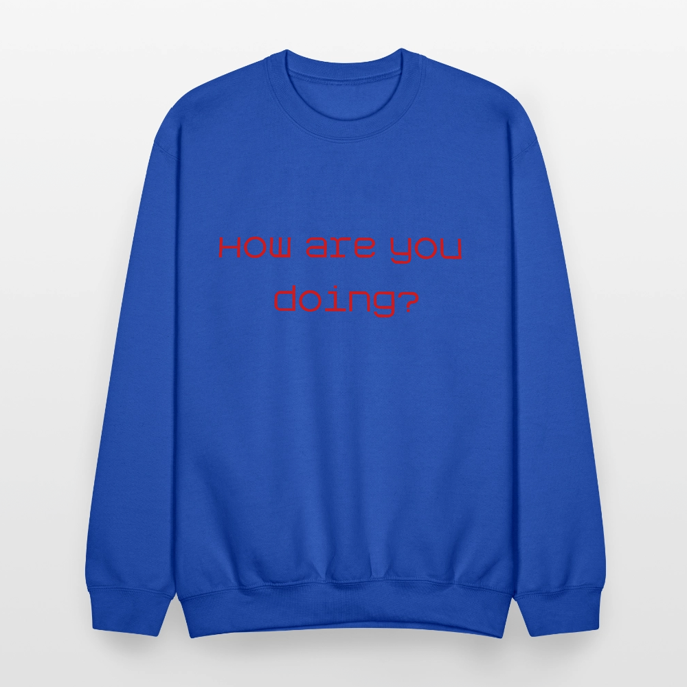 Crewneck Sweatshirt How are you doing? SURVIVING - royal blue