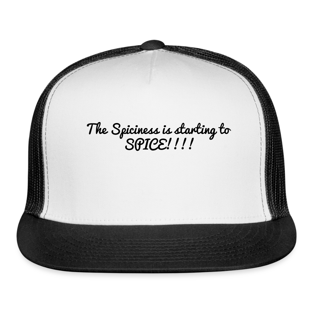 Trucker Hat The Spiciness is starting to  SPICE!!!! - white/black