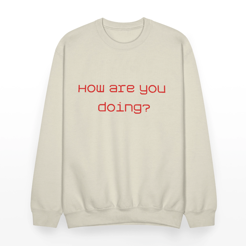 Crewneck Sweatshirt How are you doing? SURVIVING - Sand