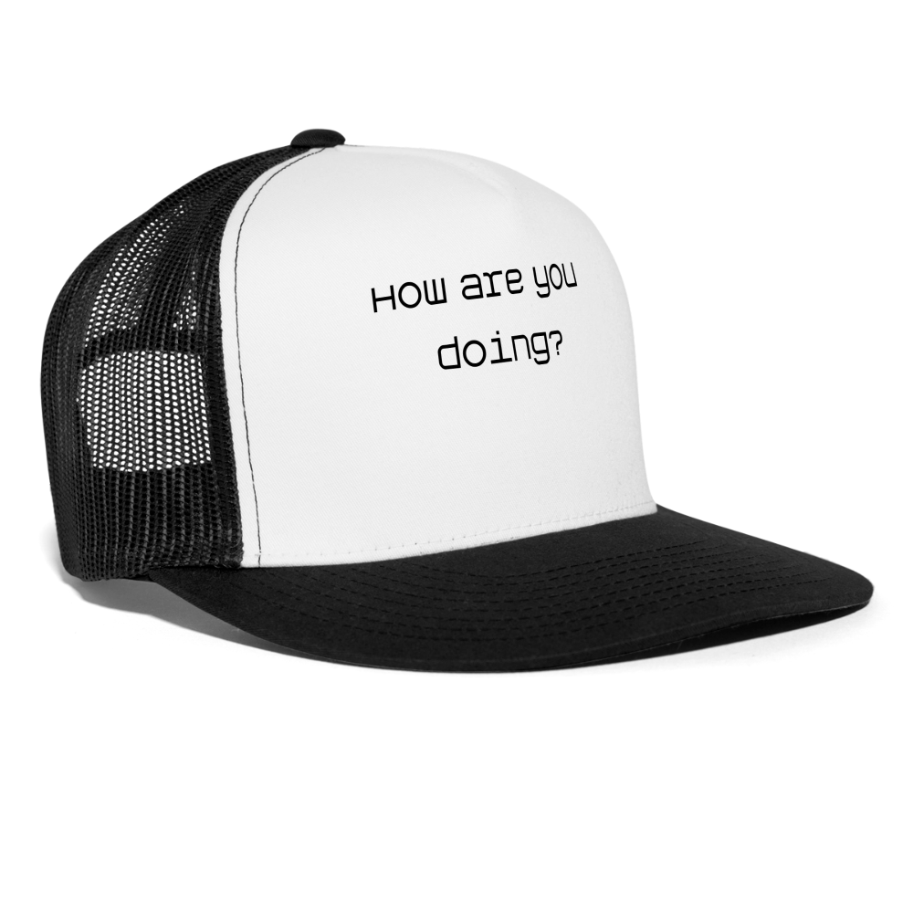 Trucker Hat How are you doing? - white/black