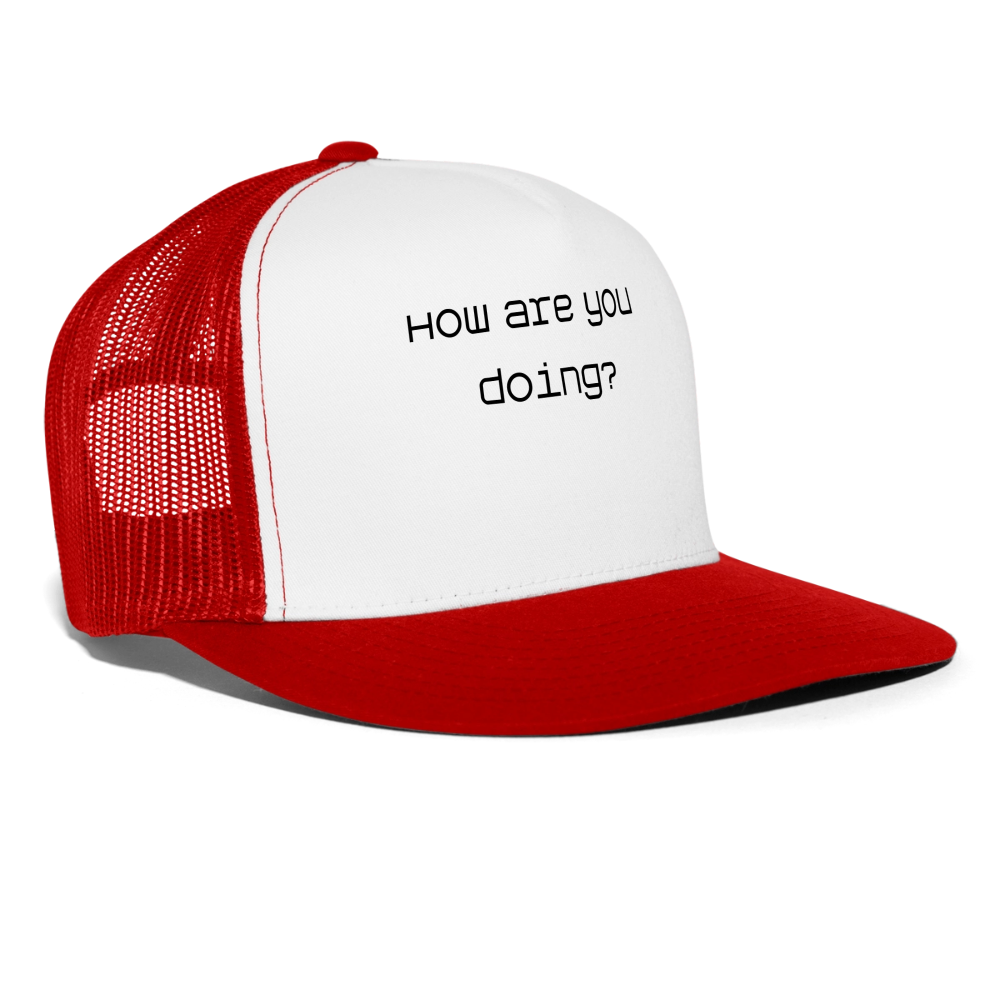 Trucker Hat How are you doing? - white/red