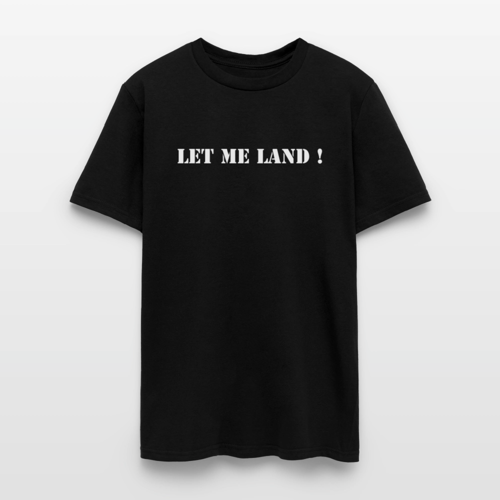 Men's T-Shirt | GILDAN 5000 LET ME LAND - black