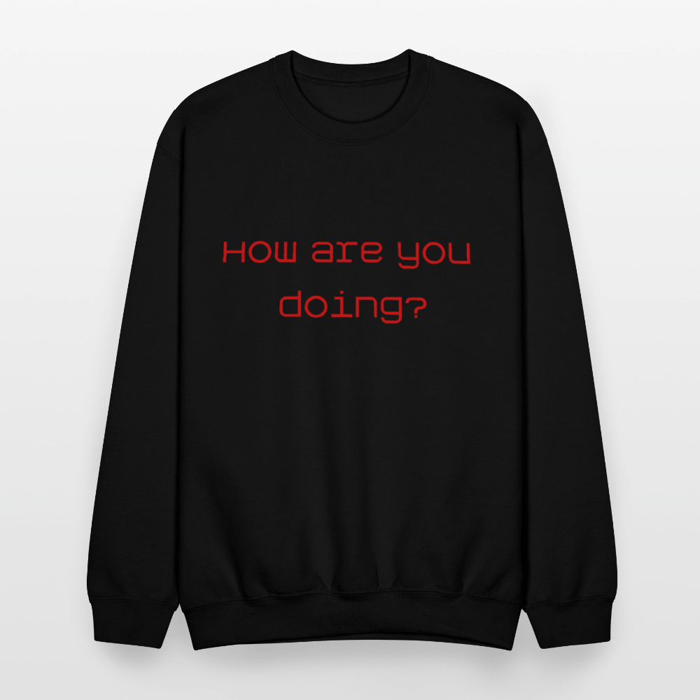 Crewneck Sweatshirt How are you doing? SURVIVING - black