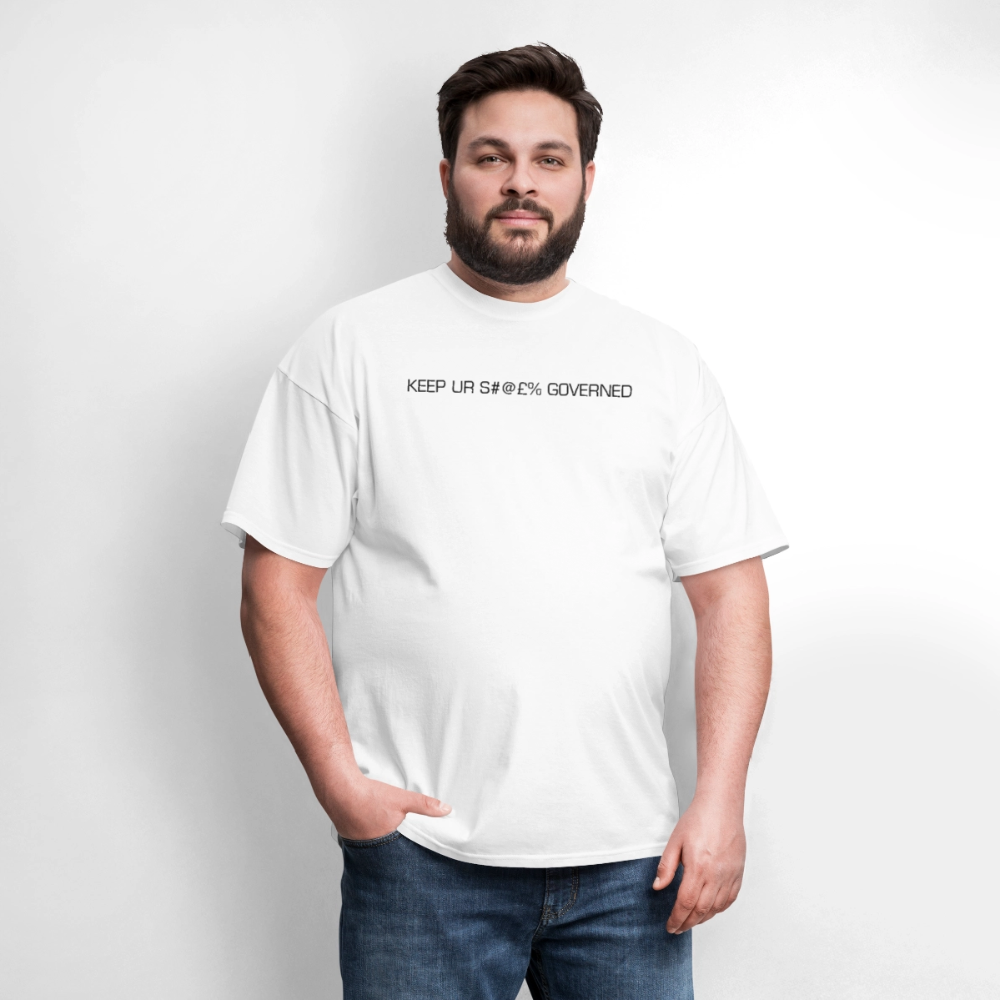 Men's T-Shirt | GILDAN 5000 KEEP UR S#@£% GOVERNED - white