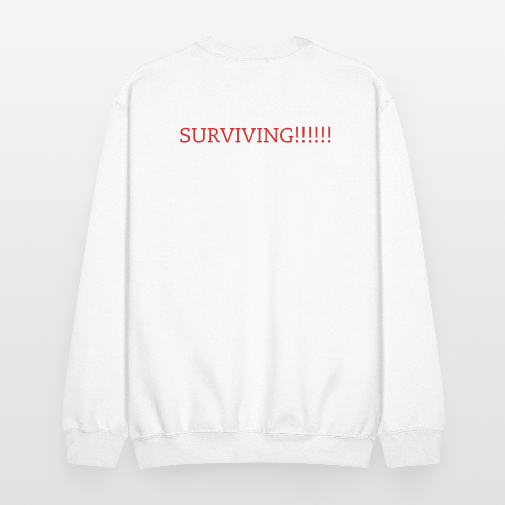 Crewneck Sweatshirt How are you doing? SURVIVING - white