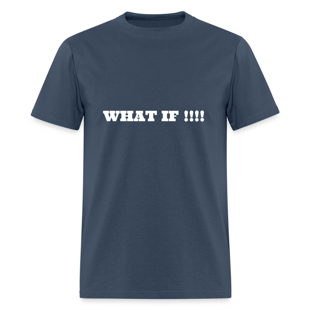 Men's T-Shirt | GILDAN 5000 WHAT IF !!!! -  blue dusk