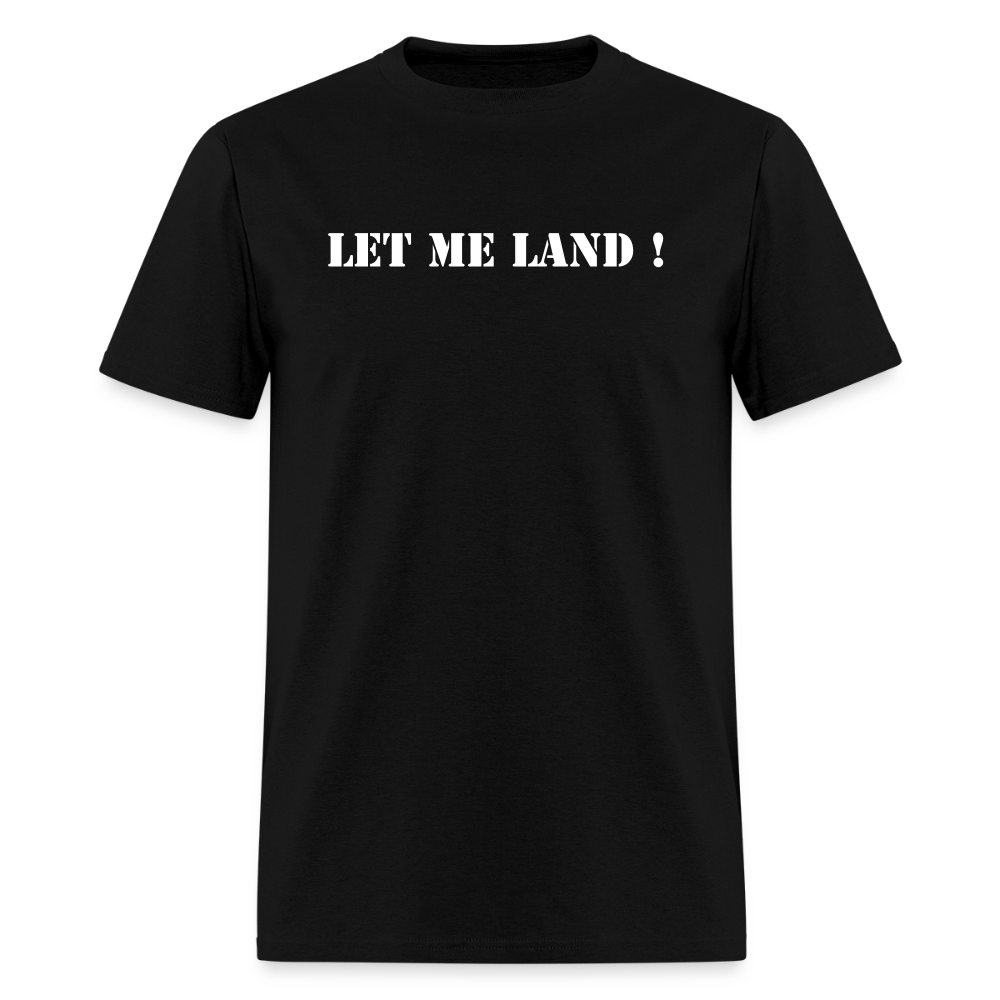 Men's T-Shirt | GILDAN 5000 LET ME LAND - black