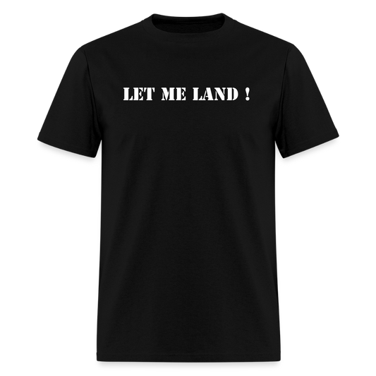 Men's T-Shirt | GILDAN 5000 LET ME LAND - black