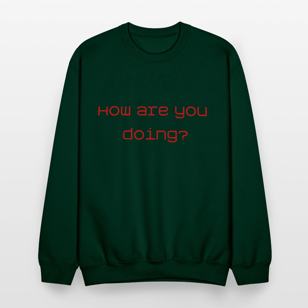 Crewneck Sweatshirt How are you doing? SURVIVING - forest green