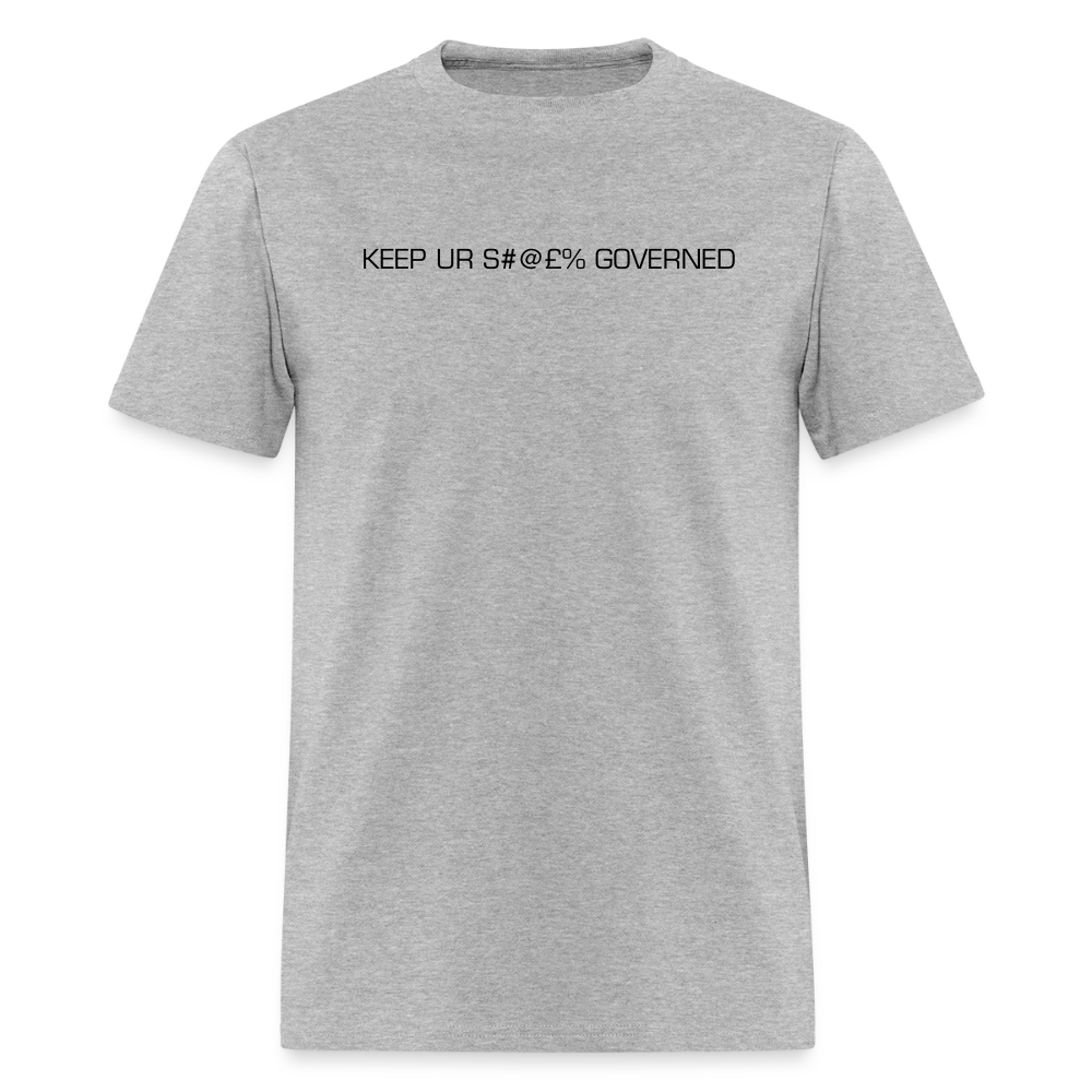Men's T-Shirt | GILDAN 5000 KEEP UR S#@£% GOVERNED - heather gray