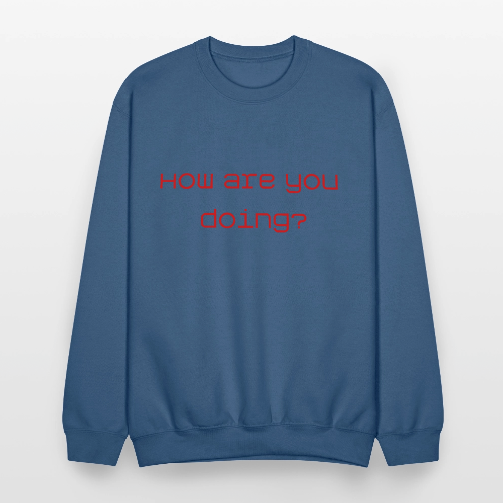 Crewneck Sweatshirt How are you doing? SURVIVING - indigo blue