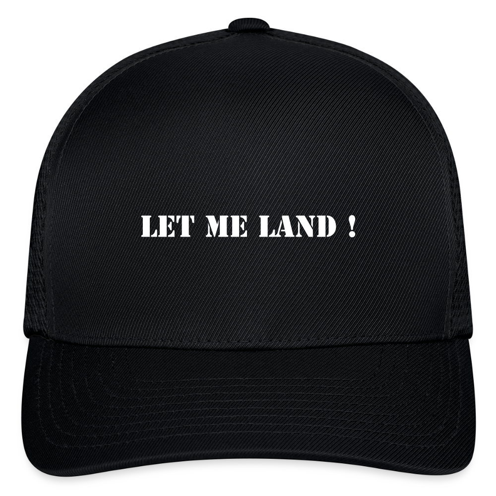 Flexfit Fitted Baseball Cap LET ME LAND ! - black