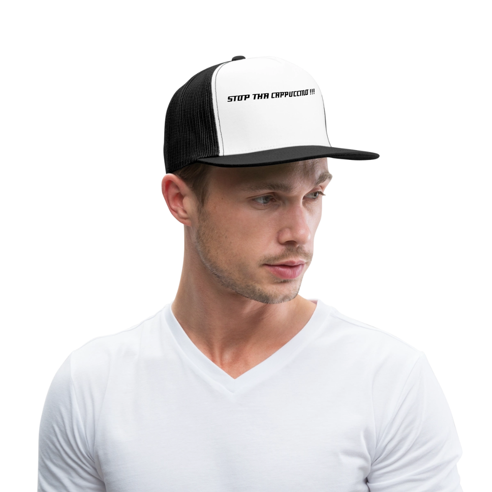 Trucker Hat STOP THA CAPPUCCINO !!! - white/black